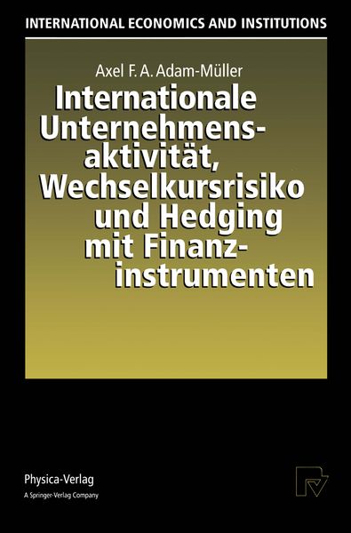 Produktbild: Internationale Unternehmensaktivit&auml;t, Wechselkursrisiko und Hedging mit Finanzinstrumenten