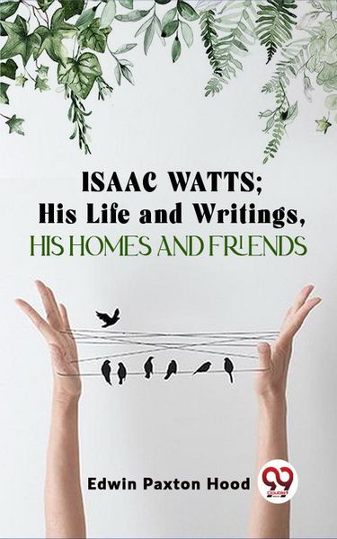 Produktbild: Isaac Watts;His Life And Writings,His Homes And Friends