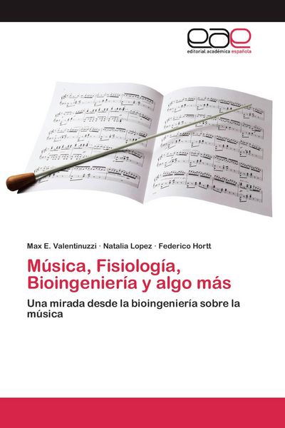 Produktbild: M&uacute;sica, Fisiolog&iacute;a, Bioingenier&iacute;a y algo m&aacute;s