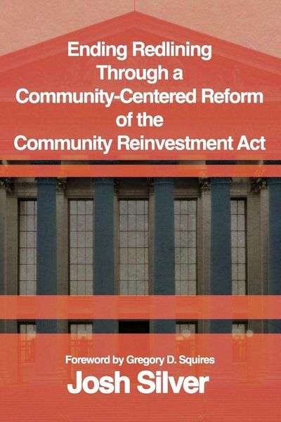 Produktbild: Ending Redlining through a Community-Centered Reform of the Community Reinvestment Act