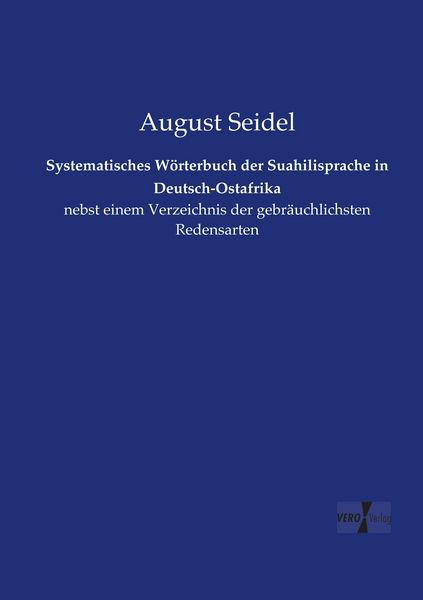 Produktbild: Systematisches W&ouml;rterbuch der Suahilisprache in Deutsch-Ostafrika