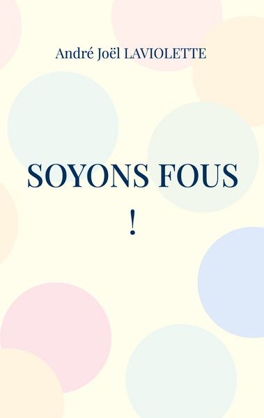 Produktbild: Soyons fous !