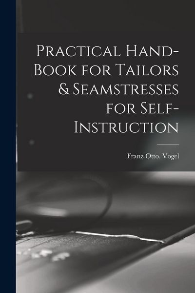 Produktbild: Practical Hand-book for Tailors & Seamstresses for Self-instruction