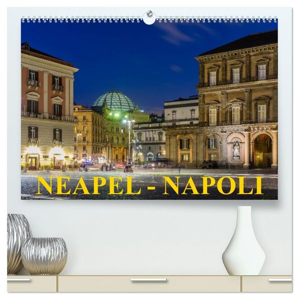 Produktbild: Neapel - Napoli (hochwertiger Premium Wandkalender 2026 DIN A2 quer), Kunstdruck in Hochglanz
