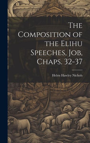 Produktbild: The Composition of the Elihu Speeches, Job, Chaps. 32-37