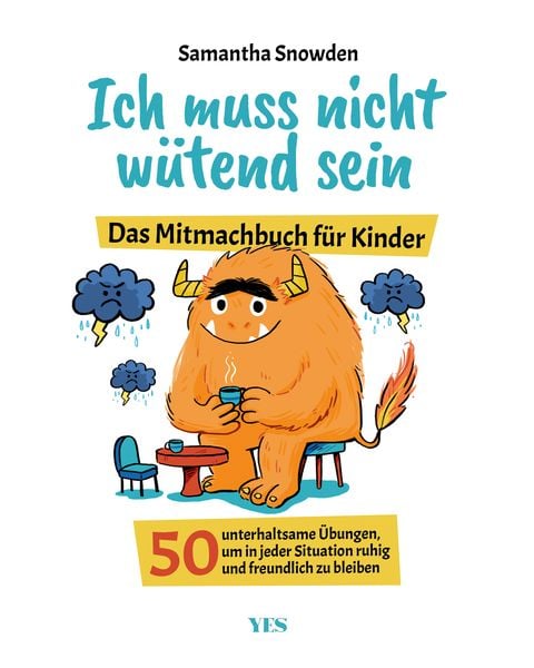 Ich muss nicht wütend sein, Taschenbuch von Samantha Snowden, Yes Publishing, 978-3-96905-283-9