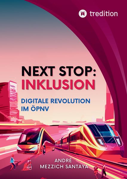 Next Stop: Inklusion, Taschenbuch von Andre Mezzich Santaya, Tredition, 9783384325006