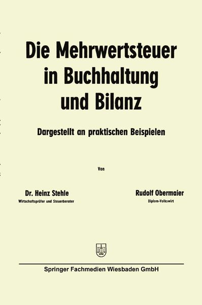 Die Mehrwertsteuer in Buchhaltung und Bilanz, Taschenbuch von Heinz Stehle , Rudolf Obermaier, Betriebswirtschaftlicher Verlag Gabler, 9783663126690