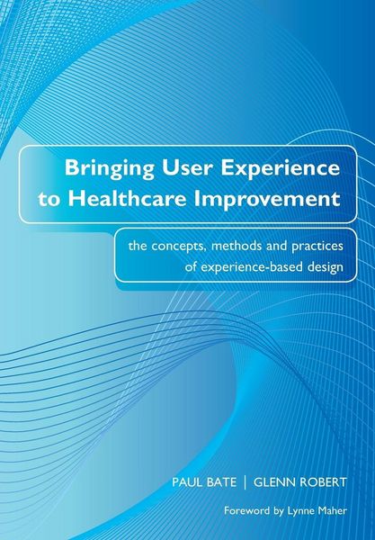 Produktbild: Bringing User Experience to Healthcare Improvement