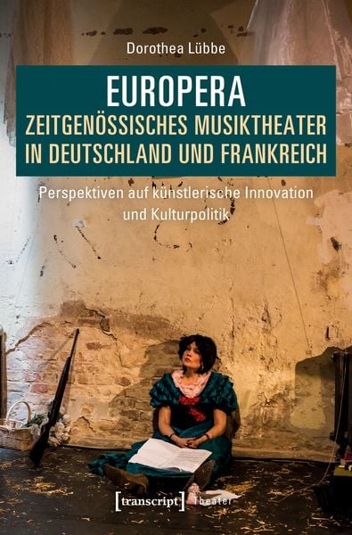Produktbild: Europera. Zeitgen&ouml;ssisches Musiktheater in Deutschland und Frankreich