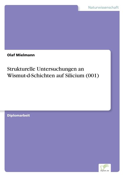 Strukturelle Untersuchungen an Wismut-d-Schichten auf Silicium (001), Taschenbuch von Olaf Mielmann, GRIN, 9783838601458