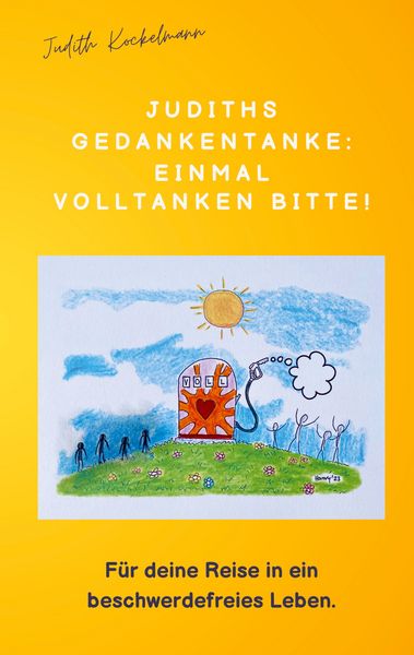 Produktbild: Judiths Gedankentanke: Einmal volltanken bitte!
