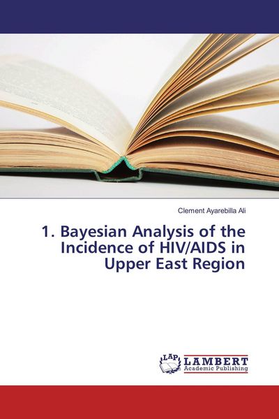 Produktbild: 1. Bayesian Analysis of the Incidence of HIV/AIDS in Upper East Region