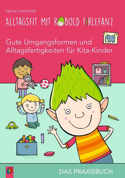 Produktbild: Alltagsfit mit Kobold Firlefanz &ndash; Gute Umgangsformen und Alltagsfertigkeiten f&uuml;r Kita-Kinder