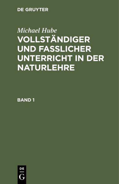 Produktbild: Vollst&auml;ndiger und fasslicher Unterricht in der Naturlehre. Band 1