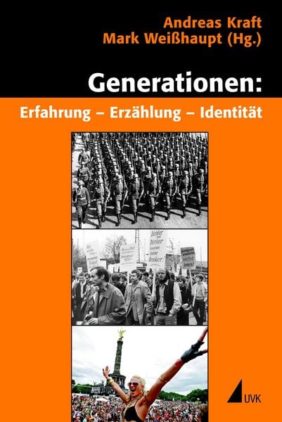 Generationen: Erfahrung – Erzählung – Identität, Taschenbuch von Andreas Kraft,Mark Weisshaupt, Uvk, 978-3-86764-190-6