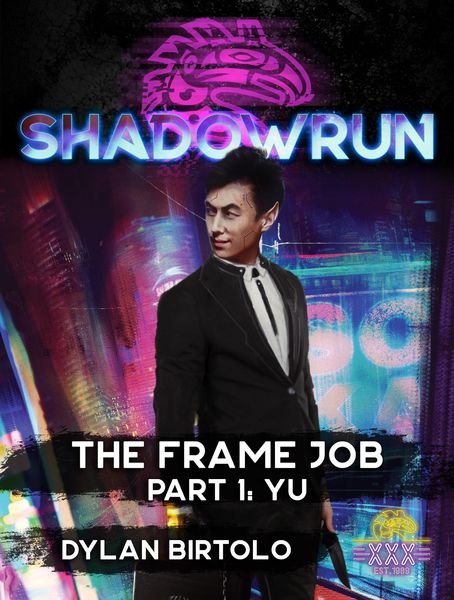 Produktbild: Shadowrun: The Frame Job, Part 1: Yu (Shadowrun Novella, #1)