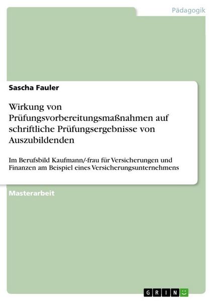 Produktbild: Wirkung von Pr&uuml;fungsvorbereitungsma&szlig;nahmen auf schriftliche Pr&uuml;fungsergebnisse von Auszubildenden