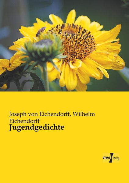 Jugendgedichte, Taschenbuch von Joseph Eichendorff , Wilhelm Eichendorff, BoD - Books on Demand, 9783956107276