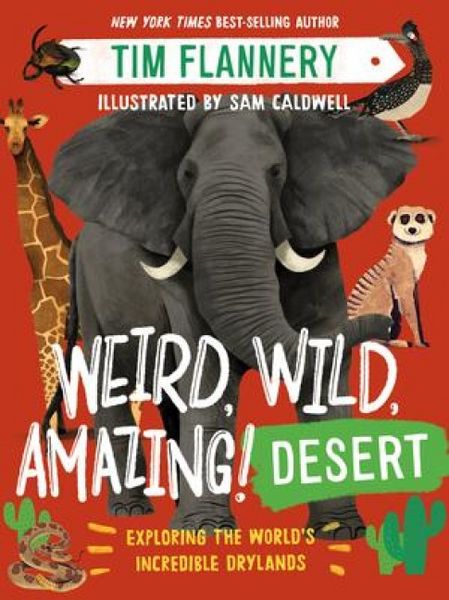 Produktbild: Weird, Wild, Amazing! Desert - Exploring the World`s Incredible Drylands