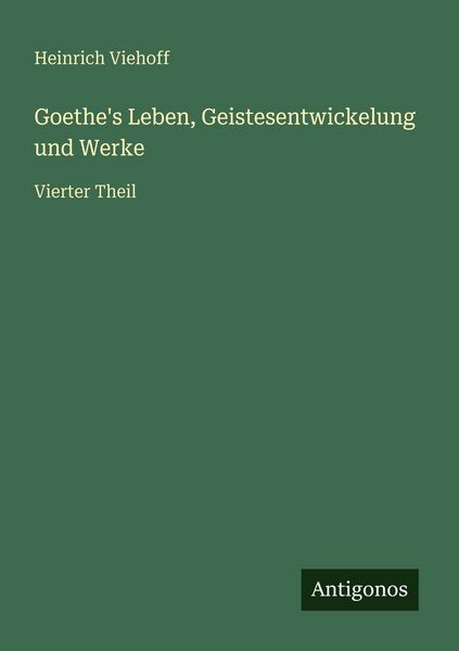 Produktbild: Goethe's Leben, Geistesentwickelung und Werke