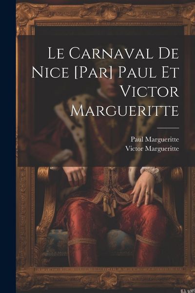 Produktbild: Le carnaval de Nice [par] Paul et Victor Margueritte