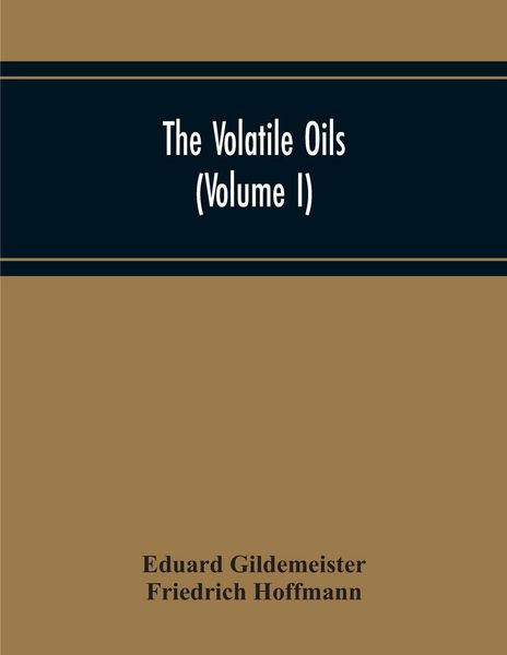 Produktbild: The Volatile Oils (Volume I)