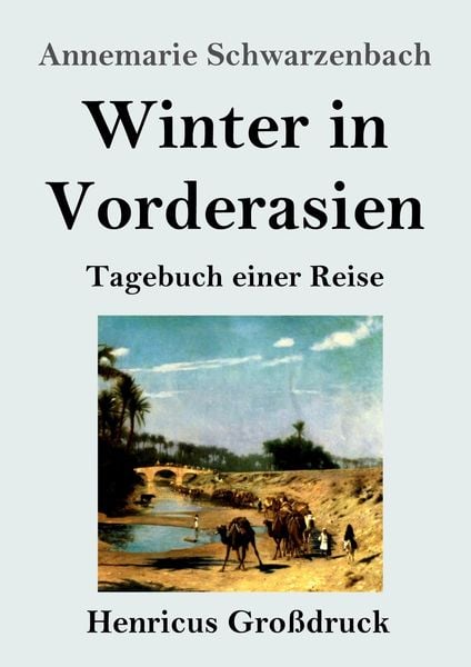 Winter in Vorderasien (Großdruck), Taschenbuch von Annemarie Schwarzenbach, BoD - Books on Demand, 9783847851417