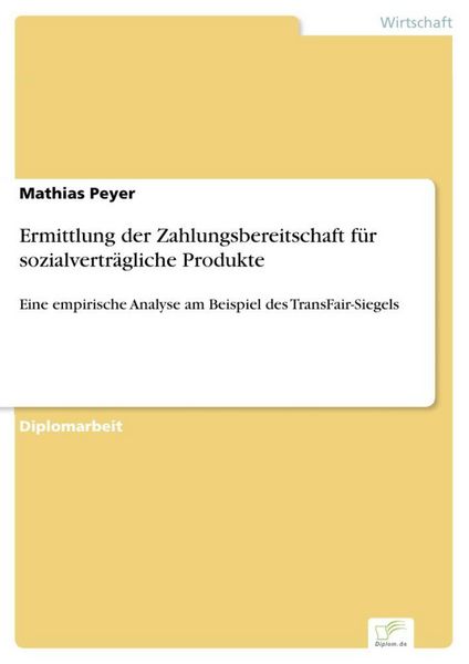 Produktbild: Ermittlung der Zahlungsbereitschaft f&uuml;r sozialvertr&auml;gliche Produkte