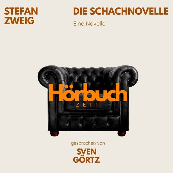 Stefan Zweig: Die Schachnovelle - Stefan Zweig , Hörbuchzeit, Audio, 9783754518137