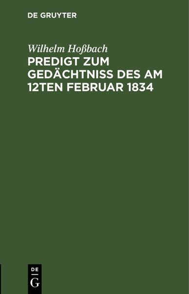Produktbild: Predigt zum Ged&auml;chtni&szlig; des am 12ten Februar 1834