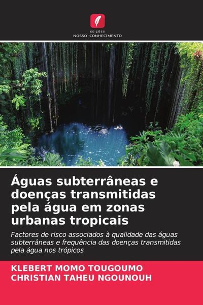 Produktbild: &Aacute;guas subterr&acirc;neas e doen&ccedil;as transmitidas pela &aacute;gua em zonas urbanas tropicais