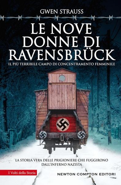Produktbild: Le nove donne di Ravensbr&uuml;ck. Il pi&ugrave; terribile campo di concentramento femminile. La storia vera delle prigioniere che fuggirono dall'inferno nazista