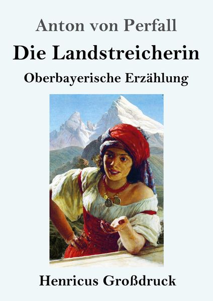 Die Landstreicherin (Großdruck), Taschenbuch von Anton Perfall, BoD - Books on Demand, 9783847841883