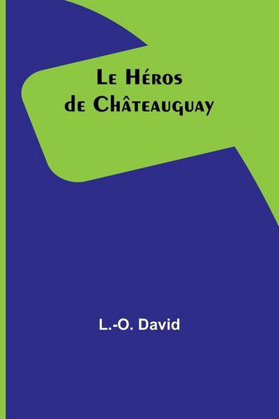 Produktbild: Le H&eacute;ros de Ch&acirc;teauguay