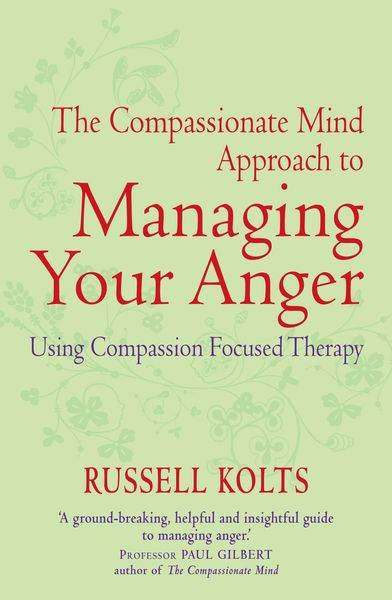 Produktbild: The Compassionate Mind Approach to Managing Your Anger