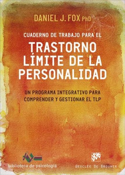 Produktbild: Cuaderno de trabajo para el trastorno l&iacute;mite de la personalidad : un programa integrativo para comprender y gestionar el TLP