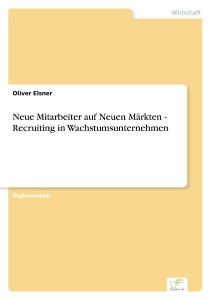 Neue Mitarbeiter auf Neuen Märkten - Recruiting in Wachstumsunternehmen