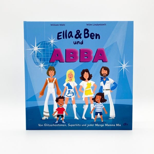 Produktbild: Ella & Ben und ABBA &ndash; Von Glitzerkost&uuml;men, Superhits und jeder Menge Mamma Mia