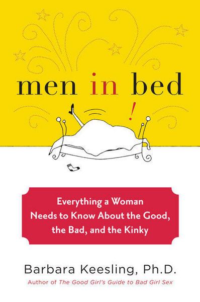 Produktbild: Men in Bed: Everything a Woman Needs to Know about the Good, the Bad, and the Kinky