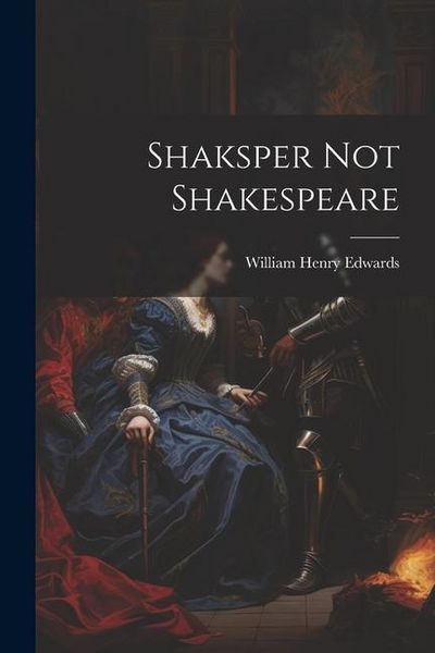 Produktbild: Shaksper Not Shakespeare