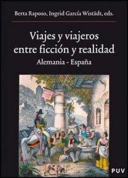 Produktbild: Viajes y viajeros entre ficci&oacute;n y realidad : Alemania-Espa&ntilde;a