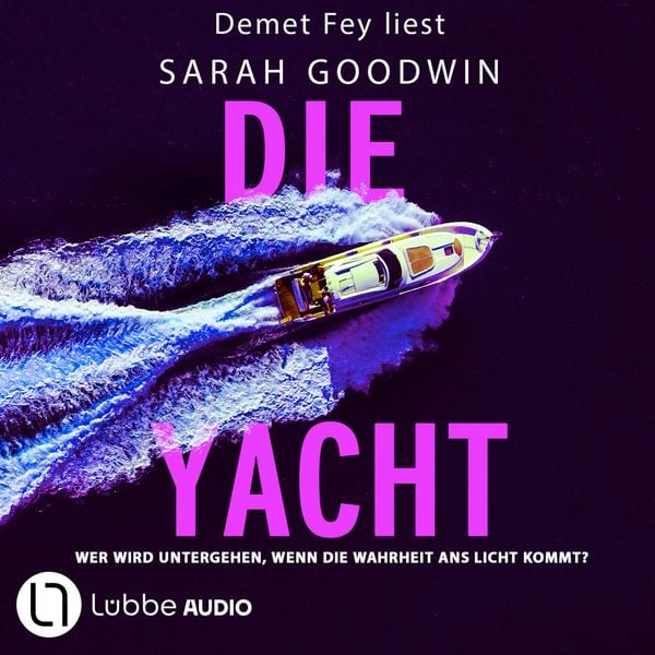 Produktbild: Die Yacht - Wer wird untergehen, wenn die Wahrheit ans Licht kommt?