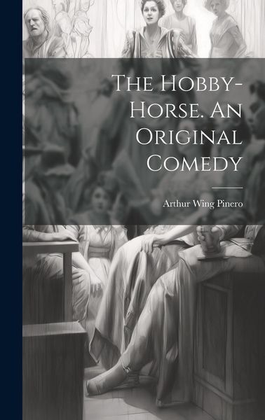 Produktbild: The Hobby-Horse. An Original Comedy