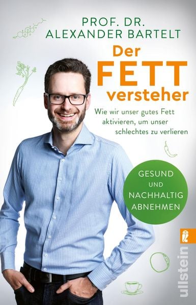 Der Fettversteher, Taschenbuch von Alexander Bartelt, Ullstein Taschenbuch, 978-3-548-06518-2