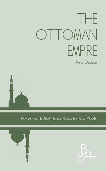 Produktbild: The Ottoman Empire (In Brief, #7)