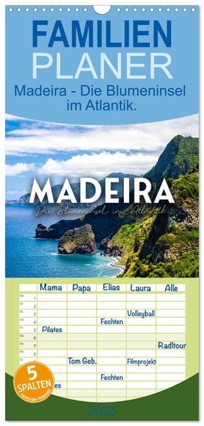 Familienplaner 2026 - Madeira - Die Blumeninsel im Atlantik. mit 5 Spalten (Wandkalender, 21 x 45 cm) CALVENDO