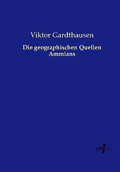 Produktbild: Die geographischen Quellen Ammians