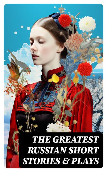 Produktbild: The Greatest Russian Short Stories & Plays