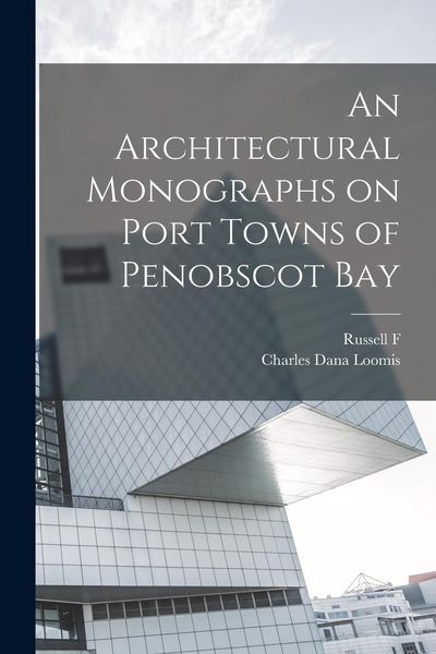 Produktbild: An Architectural Monographs on Port Towns of Penobscot Bay